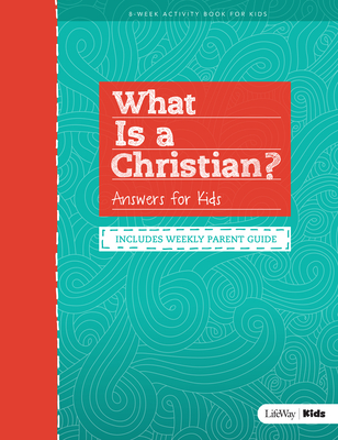 What is a Christian?: Answers for Kids - Includes Weekly Parent Guide