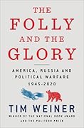 The Folly and the Glory: America, Russia, and Political Warfare 1945–2020