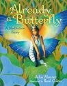Already a Butterfly by Julia Alvarez Already a Butterfly by Julia Alvarez