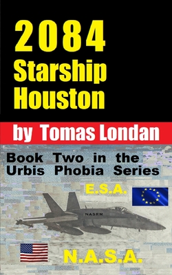 2084 Starship Houston: Book Two (NASA de Texas)