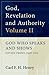 God, Revelation, and Authority, Volume 2: God Who Speaks and Shows: Fifteen Theses, Part One
