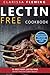Lectin Free Cookbook: 74 Be...