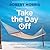 Take the Day Off: Receiving God's Gift of Rest