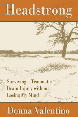 Headstrong: Surviving a Traumatic Brain Injury without Losing My Mind (Hardcover)