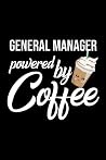 General Manager Powered by Coffee: Christmas Gift for General Manager | Funny General Manager Journal | Best 2019 Christmas Present Lined Journal | 6x9inch 120 pages