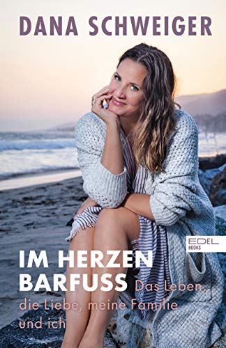 Im Herzen barfuß: Das Leben, die Liebe meine Familie und ich (German Edition)
