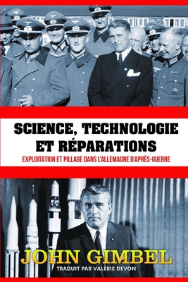 Science, technologie et r�parations: Exploitation et pillage dans l'Allemagne d'apr�s-guerre
