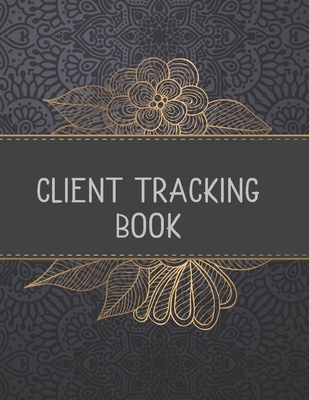 Client Tracking Book: Customer Tracking Log Book with alphabetized tabs and area for personal notes on products, services, dates, and time. (gold mandala cover)