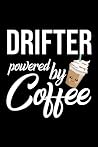 Drifter Powered by Coffee: Christmas Gift for Drifter | Funny Drifter Journal | Best 2019 Christmas Present Lined Journal | 6x9inch 120 pages