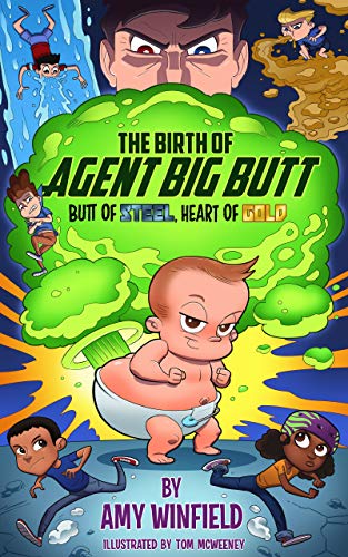 The Birth of Agent Big Butt: Butt of Steel, Heart of Gold (The Agent Big Butt Series Book 1)