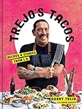 Trejo's Tacos: Recipes and Stories from L.A.
