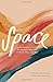 Space: An Invitation to Cre...