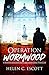 Operation Wormwood: A Crime Thriller
