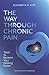 The Way Through Chronic Pain: Tools to Reclaim Your Healing Power