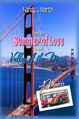 From The Summer Of Love To The Valley Of The Moon (Kindle Edition)