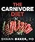 The Carnivore Diet by Shawn Baker