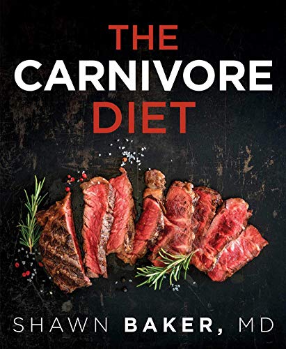 The Carnivore Diet (Kindle Edition)