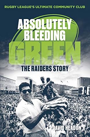 Absolutely Bleeding Green: The Raiders story