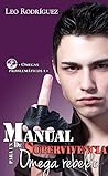 Manual de supervivencia para un Omega rebelde (Spanish Edition) Manual de supervivencia para un Omega rebelde (Spanish Edition)