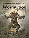 Wormwood (Rifts Dimension #1)