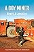 A Boy Miner: Tales from the...