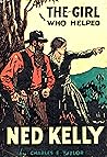 The Girl Who Helped Ned Kelly by Charles E. Taylor
