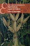 The Cambridge Companion to Natural Law Ethics by Tom Angier
