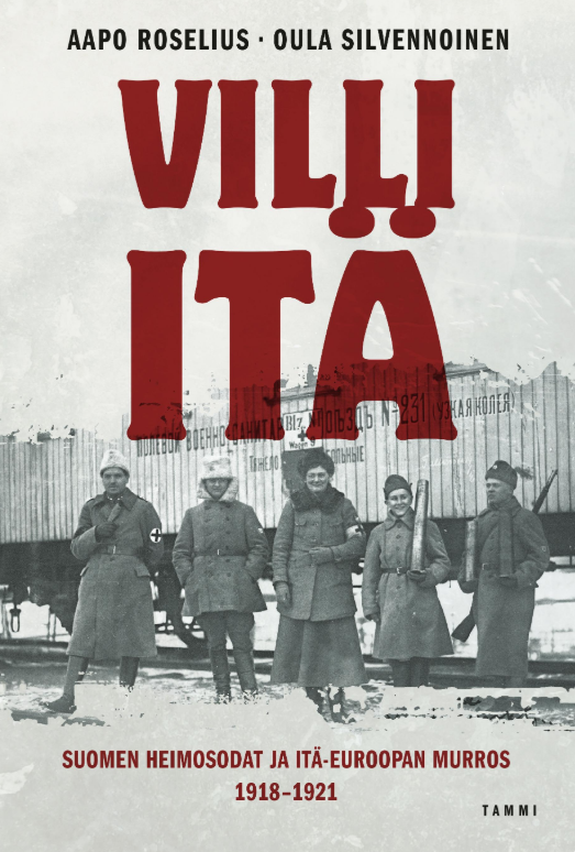 Villi itä: Suomen heimosodat ja Itä-Euroopan murros (ebook)