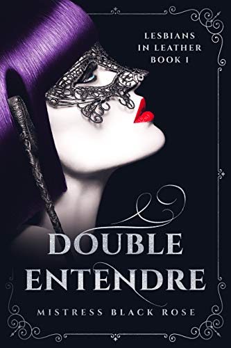 Double Entendre (Lesbians in Leather, #1)