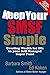 Keep Your SMSF Simple: Create Wealth to Enjoy Your Retirement via a Self Managed Super Fund