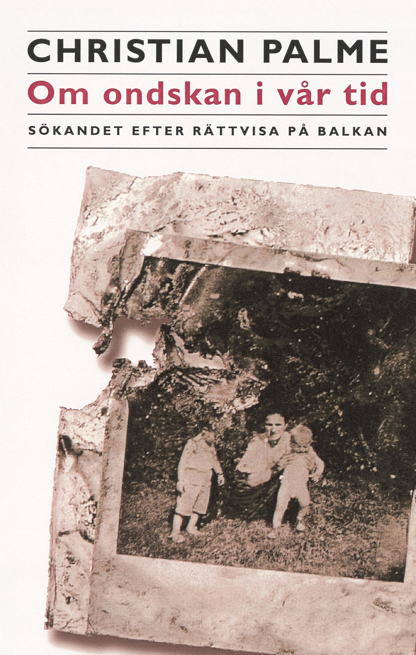 Om ondskan i vår tid: Sökandet efter rättvisa på Balkan
