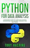 Python for Data Analysis: A Beginner’s Guide to Learn Data Science, Programming and Machine Learning’s Tips and Tricks