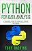 Python for Data Analysis: A Beginner’s Guide to Learn Data Science, Programming and Machine Learning’s Tips and Tricks