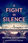 A Fight in Silence by Melanie Metzenthin