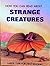 Now you can read about... Strange Creatures