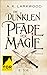 Die dunklen Pfade der Magie (The Serpent Gates #1)