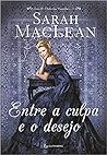 Entre a culpa e o desejo by Sarah MacLean
