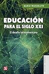 Educación para el siglo XXI. El desafío latinoamericano (Spanish Edition)