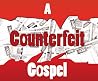 A Counterfeit Gospel