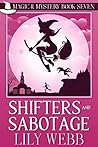 Shifters and Sabotage (Magic & Mystery #7) Shifters and Sabotage (Magic & Mystery #7)