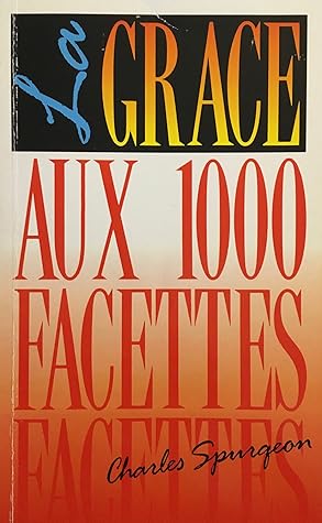 La grâce aux 1000 facettes