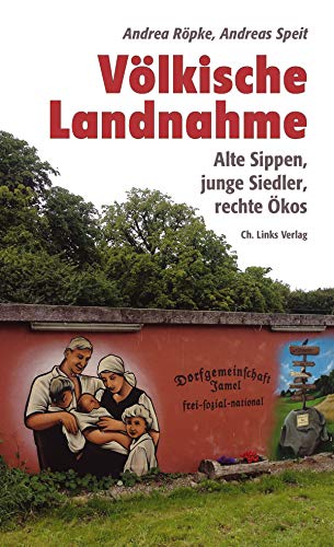 Völkische Landnahme. Alte Sippen, junge Siedler, rechte Ökos (Paperback)