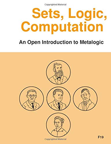 Sets, Logic, Computation: An Open Introduction to Metalogic (Open Logic Project Textbooks)