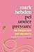 Pel Under Pressure (An Insp...