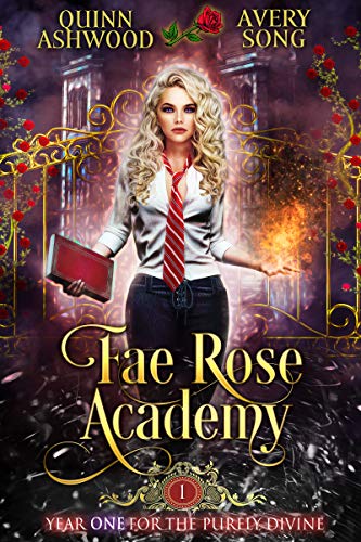 Fae Rose Academy: Year One (For The Purely Divine #1)