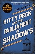 Kitty Peck and the Parliament of Shadows