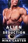 Alien Surgeon’s Seduction by Mina Carter