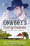 The Cowboy's Mixed-Up Matchmaker (Saddle Springs Romance #2)