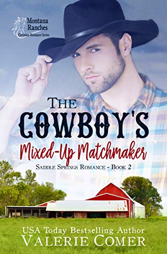 The Cowboy's Mixed-Up Matchmaker (Saddle Springs Romance #2)