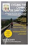 Cycling the Camino de Santiago: An inspiring tale of four cyclists and their 1000 km adventure along ´The Way´.